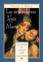 Las Siete Palabras De Jesús Y De María