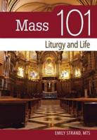 Mass 101: Liturgy and Life: Liturgy and Life