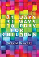 31 Days, and 31 Ways to Pray for Children