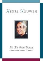 Henri Nouwen: In My Own Words: In My Own Words