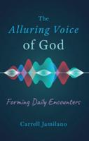 Alluring Voice of God: Forming Daily Encounters