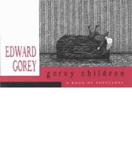 Edward Gorey: Gorey Children