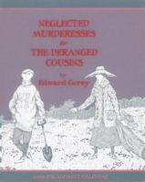 Neglected Murderesses & The Deranged Cousins by Edward Gorey 2006 Calendar