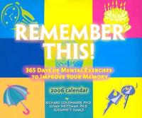 Remember This! 365 Days of Mental Exercises to Improve Your Memory 2006 Calendar