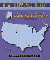 What Happened Here? Events That Shaped American History Vol. 2 Knowledge Cards