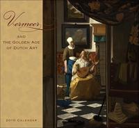 Vermeer and the Golden Age of Dutch Art 2010 Calendar