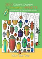 Chris Marley Incredible Insects 2012 Coloring Book Calendar