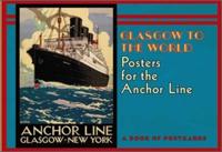 Glasgow to the World Posters for the Anchor Line