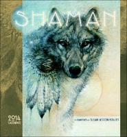 Shaman By Susan Seddon Boulet Calendar 2014