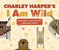 Charley Harper's I Am Wild