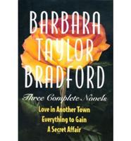 Barbara Taylor Bradford -Three Complete Novels