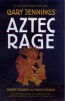 Gary Jennings' Aztec Rage