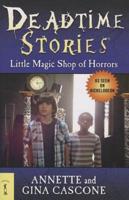 Deadtime Stories: Little Magic Shop of Horrors
