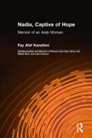 Nadia, Captive of Hope: Memoir of an Arab Woman: Memoir of an Arab Woman