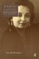 Nadia, Captive of Hope: Memoir of an Arab Woman: Memoir of an Arab Woman