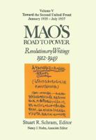 Mao's Road to Power Toward the Second United Front, January 1935 - July 1937
