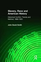 Slavery, Race and American History: Historical Conflict, Trends and Method, 1866-1953