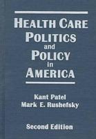 Health Care Politics and Policy in America