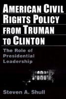 American Civil Rights Policy from Truman to Cli