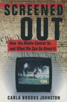 Screened Out: How the Media Control Us and What We Can Do About it