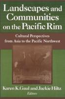 Landscapes and Communities on the Pacific Rim: From Asia to the Pacific Northwest: From Asia to the Pacific Northwest