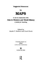 Suggested Resources for Maps to Use in Conjunction With Asia in Western and World History : A Guide for Teaching
