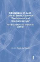 Bibliography on Land-Locked States, Economic Development and International Law