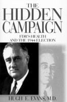 The Hidden Campaign: FDR's Health and the 1944 Election