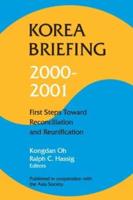 Korea Briefing: 2000-2001: First Steps Toward Reconciliation and Reunification