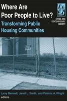 Where are Poor People to Live?: Transforming Public Housing Communities: Transforming Public Housing Communities