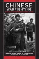 Chinese Warfighting: The PLA Experience since 1949: The PLA Experience since 1949