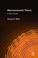 Macroeconomic Theory: A Short Course: A Short Course