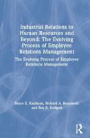 Industrial Relations to Human Resources and Beyond