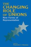 The Changing Role of Unions: New Forms of Representation
