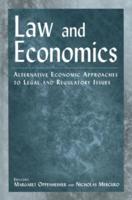 Law and Economics: Alternative Economic Approaches to Legal and Regulatory Issues