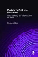 Pakistan's Drift into Extremism: Allah, the Army, and America's War on Terror