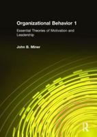 Organizational Behavior 1. Essential Theories of Motivation and Leadership