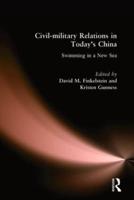 Civil-military Relations in Today's China: Swimming in a New Sea: Swimming in a New Sea