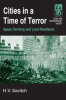 Cities in a Time of Terror: Space, Territory, and Local Resilience: Space, Territory, and Local Resilience