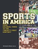 Sports in America from Colonial Times to the Twenty-First Century
