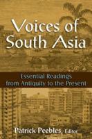 Voices of South Asia: Essential Readings from Antiquity to the Present