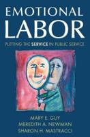 Emotional Labor: Putting the Service in Public Service