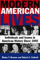 Modern American Lives: Individuals and Issues in American History Since 1945: Individuals and Issues in American History Since 1945
