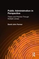 Public Administration in Perspective: Theory and Practice Through Multiple Lenses