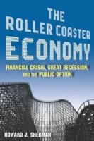 The Roller Coaster Economy: Financial Crisis, Great Recession, and the Public Option