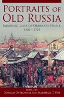 Portraits of Old Russia: Imagined Lives of Ordinary People, 1300-1745