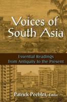 Voices of South Asia: Essential Readings from Antiquity to the Present