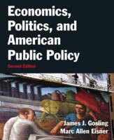 Economics, Politics, and American Public Policy