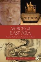 Voices of East Asia: Essential Readings from Antiquity to the Present