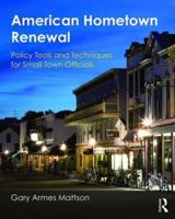 American Hometown Renewal: Policy Tools and Techniques for Small Town Officials